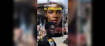 Los negros de Ferguson Los negros de Ferguson